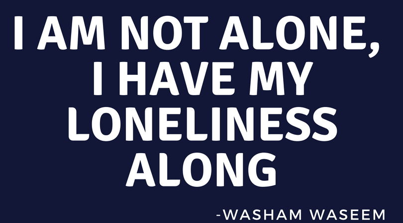 I AM NOT ALONE I AVE MY LONELINESS ALON.png